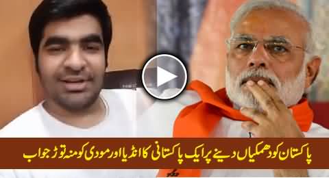 A Pakistani's Mouth Breaking Reply to India & Modi on Giving Threats to Pakistan