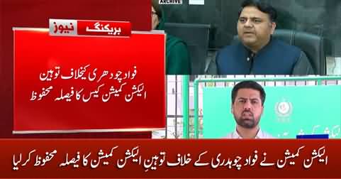 Breaking News: Election Commission reserves verdict against Fawad Chaudhry in contempt case