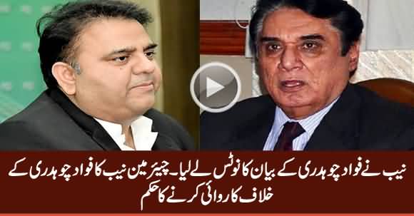 Chairman NAB Takes Notice of Fawad Chaudhry's Statement And Orders Legal Action Against Him