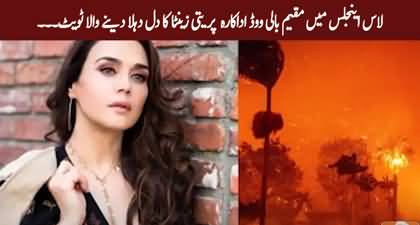 Los Angeles resident and Bollywood actress Preity Zinta's heart-wrenching tweet about California fire