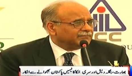 Najam Sethi Failed, India, Srilanka and Bangladesh Teams Refused to Come to Pakistan