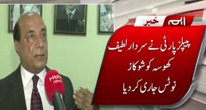 PPP issues Show-cause notice to Sardar Latif Khosa