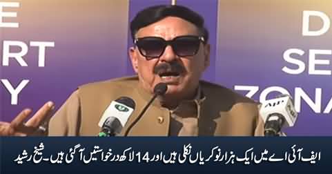 There are only 1000 jobs in FIA & we have received 1400000 applications - Sheikh Rasheed